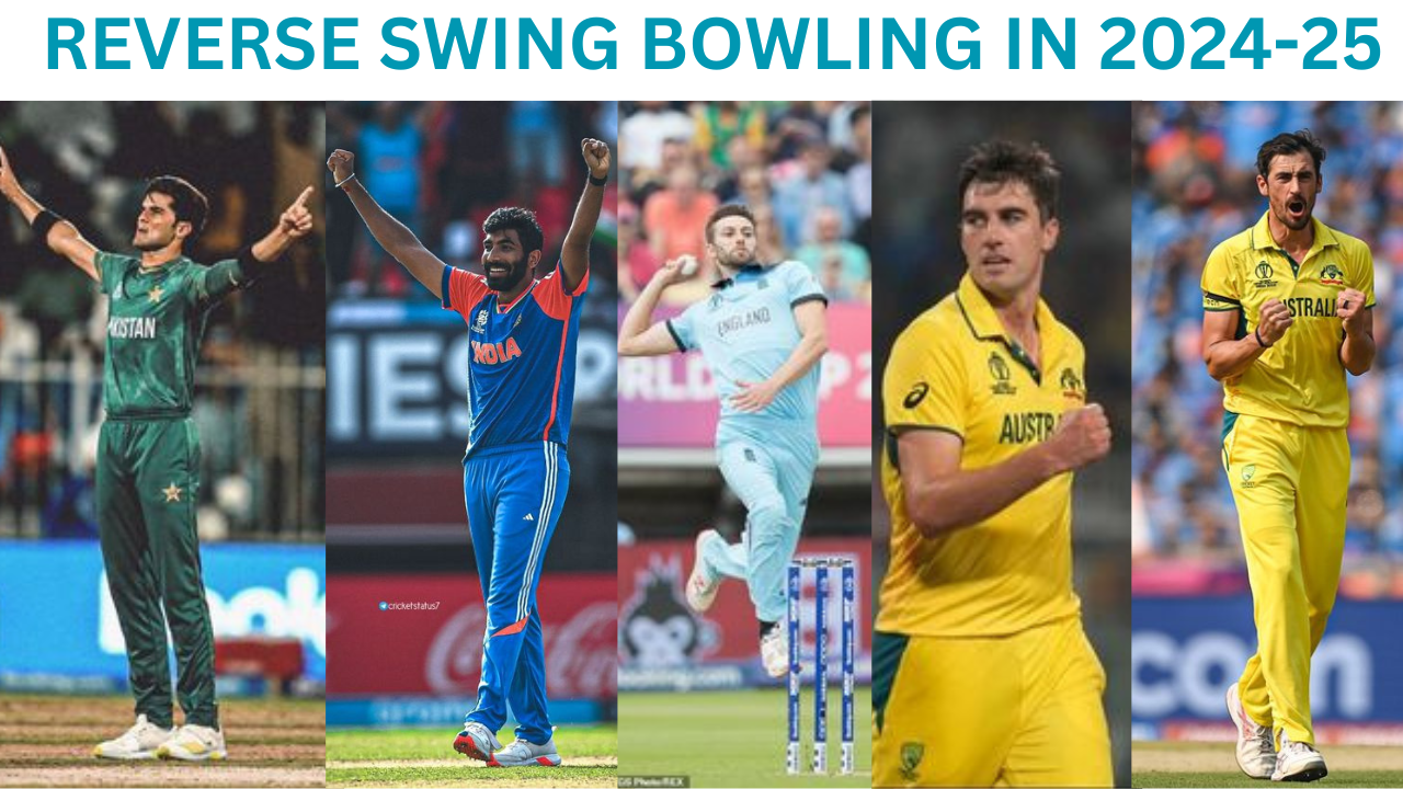 Reverse Swing Bowling in 2024-25